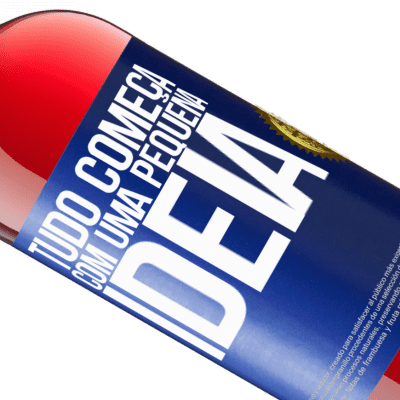 Expressões Únicas e Pessoais. «Tudo começa com uma pequena ideia» Edição ROSÉ