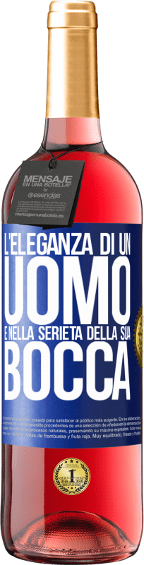 29,95 € | Vino rosato Edizione ROSÉ L'eleganza di un uomo è nella serietà della sua bocca Etichetta Blu. Etichetta personalizzabile Vino giovane Raccogliere 2024 Tempranillo