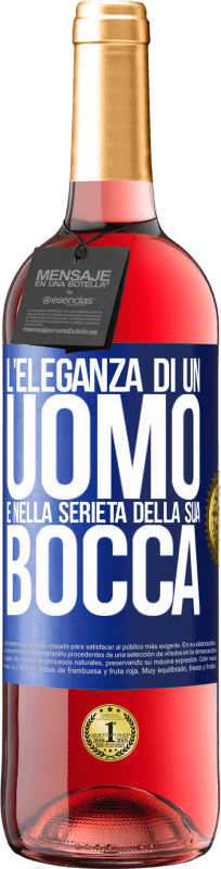 29,95 € | Vino rosato Edizione ROSÉ L'eleganza di un uomo è nella serietà della sua bocca Etichetta Blu. Etichetta personalizzabile Vino giovane Raccogliere 2025 Tempranillo