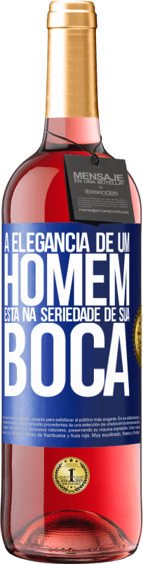 29,95 € | Vinho rosé Edição ROSÉ A elegância de um homem está na seriedade de sua boca Etiqueta Azul. Etiqueta personalizável Vinho jovem Colheita 2023 Tempranillo