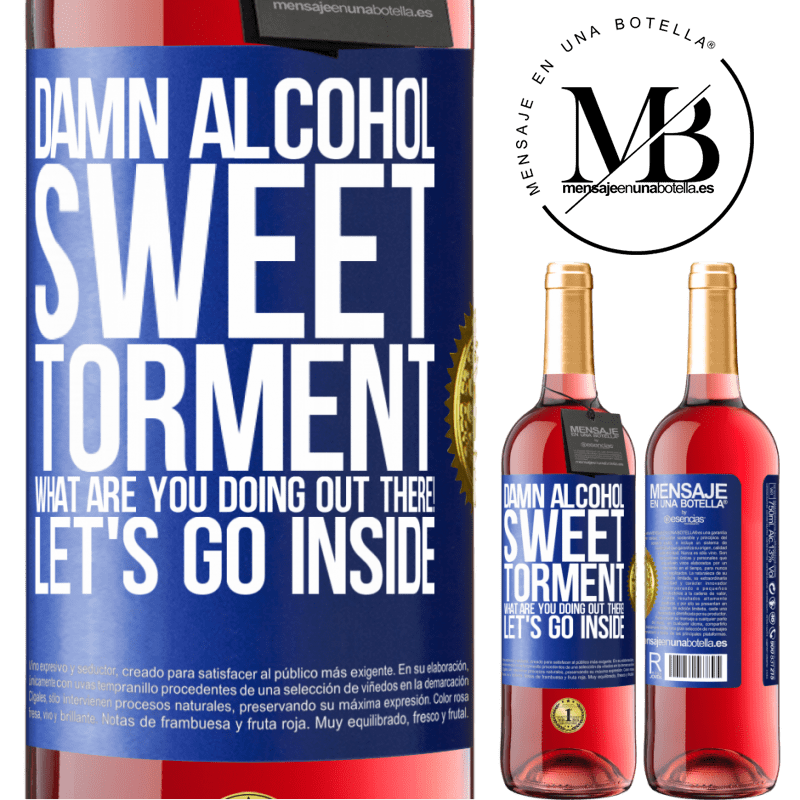29,95 € Free Shipping | Rosé Wine ROSÉ Edition Damn alcohol, sweet torment. What are you doing out there! Let's go inside Blue Label. Customizable label Young wine Harvest 2022 Tempranillo