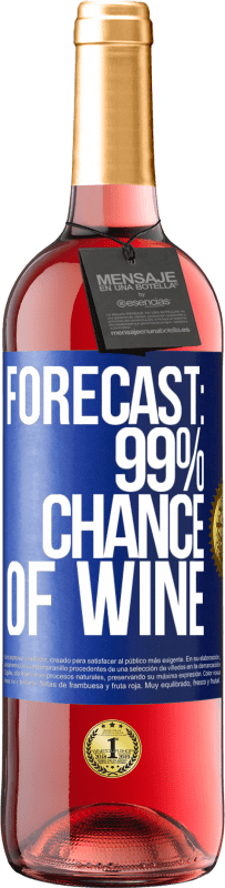 29,95 € Free Shipping | Rosé Wine ROSÉ Edition Forecast: 99% chance of wine Blue Label. Customizable label Young wine Harvest 2024 Tempranillo