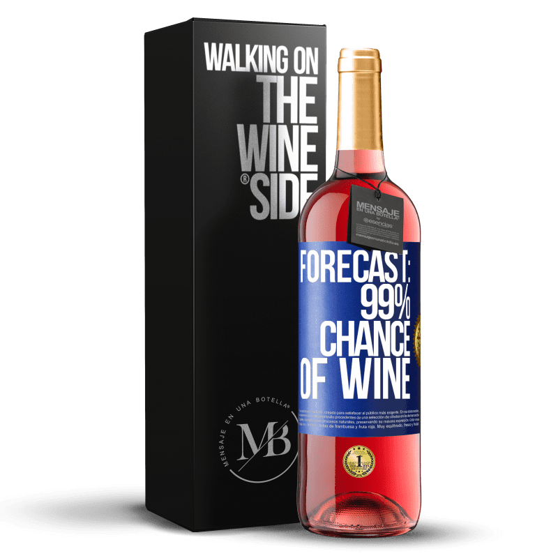 29,95 € Free Shipping | Rosé Wine ROSÉ Edition Forecast: 99% chance of wine Blue Label. Customizable label Young wine Harvest 2023 Tempranillo