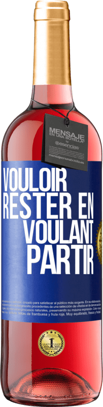 29,95 € | Vin rosé Édition ROSÉ Vouloir rester en voulant partir Étiquette Bleue. Étiquette personnalisable Vin jeune Récolte 2023 Tempranillo