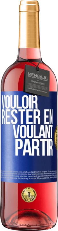 29,95 € | Vin rosé Édition ROSÉ Vouloir rester en voulant partir Étiquette Bleue. Étiquette personnalisable Vin jeune Récolte 2024 Tempranillo