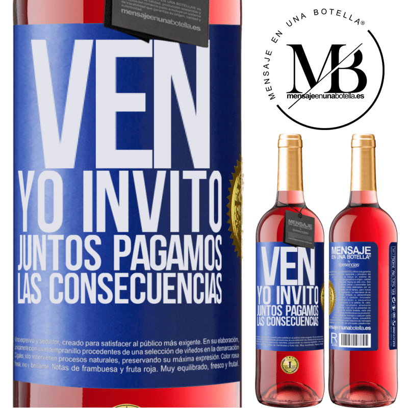 29,95 € Envío gratis | Vino Rosado Edición ROSÉ Ven, yo invito, juntos pagamos las consecuencias Etiqueta Azul. Etiqueta personalizable Vino joven Cosecha 2023 Tempranillo