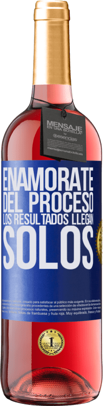 29,95 € | Vino Rosado Edición ROSÉ Enamórate del proceso, los resultados llegan solos Etiqueta Azul. Etiqueta personalizable Vino joven Cosecha 2023 Tempranillo