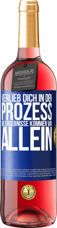 29,95 € | Roséwein ROSÉ Ausgabe Verlieb dich in den Prozess, die Ergebnisse kommen von allein Blaue Markierung. Anpassbares Etikett Junger Wein Ernte 2023 Tempranillo