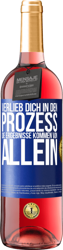 29,95 € | Roséwein ROSÉ Ausgabe Verlieb dich in den Prozess, die Ergebnisse kommen von allein Blaue Markierung. Anpassbares Etikett Junger Wein Ernte 2024 Tempranillo