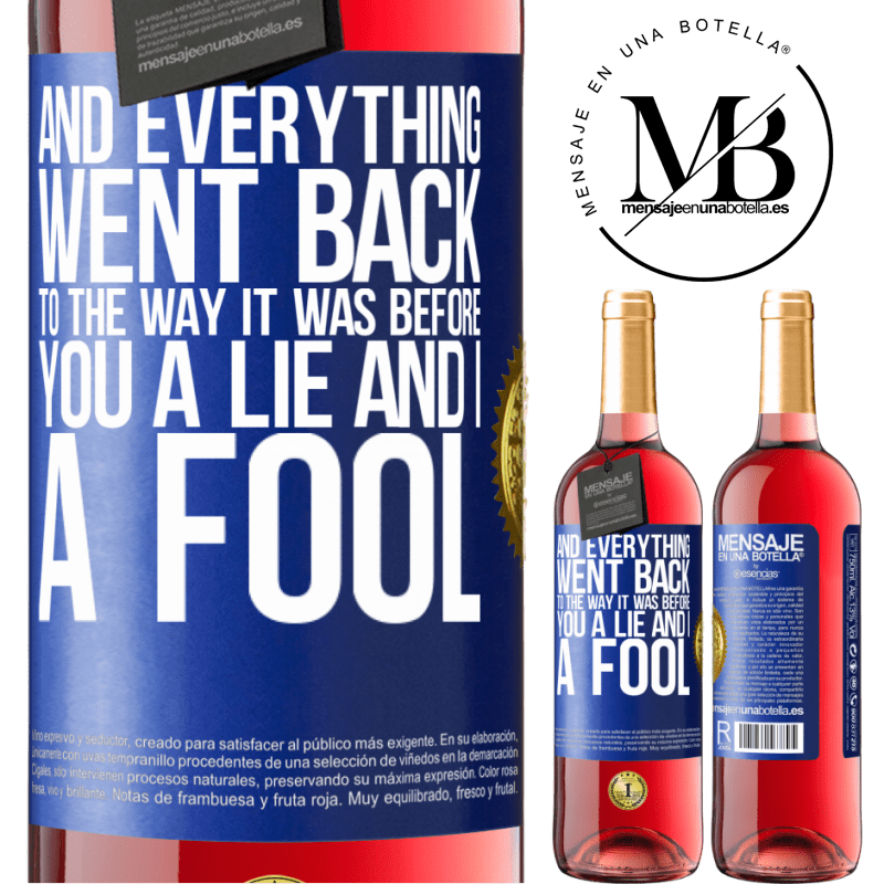 29,95 € Free Shipping | Rosé Wine ROSÉ Edition And everything went back to the way it was before. You a lie and I a fool Blue Label. Customizable label Young wine Harvest 2021 Tempranillo