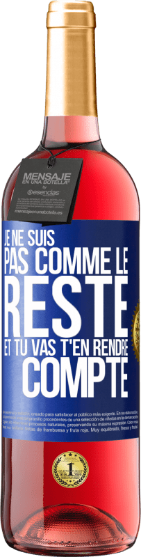 29,95 € Envoi gratuit | Vin rosé Édition ROSÉ Je ne suis pas comme le reste et tu vas t'en rendre compte Étiquette Bleue. Étiquette personnalisable Vin jeune Récolte 2025 Tempranillo
