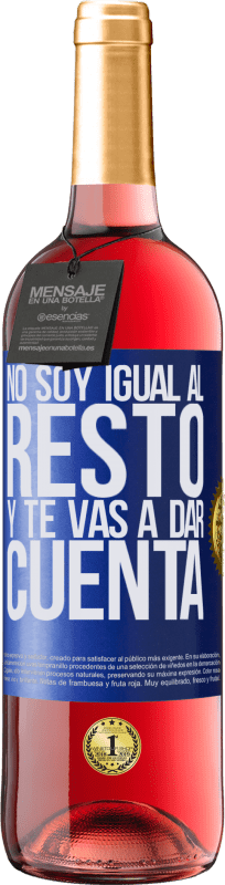 29,95 € Envío gratis | Vino Rosado Edición ROSÉ No soy igual al resto, y te vas a dar cuenta Etiqueta Azul. Etiqueta personalizable Vino joven Cosecha 2024 Tempranillo