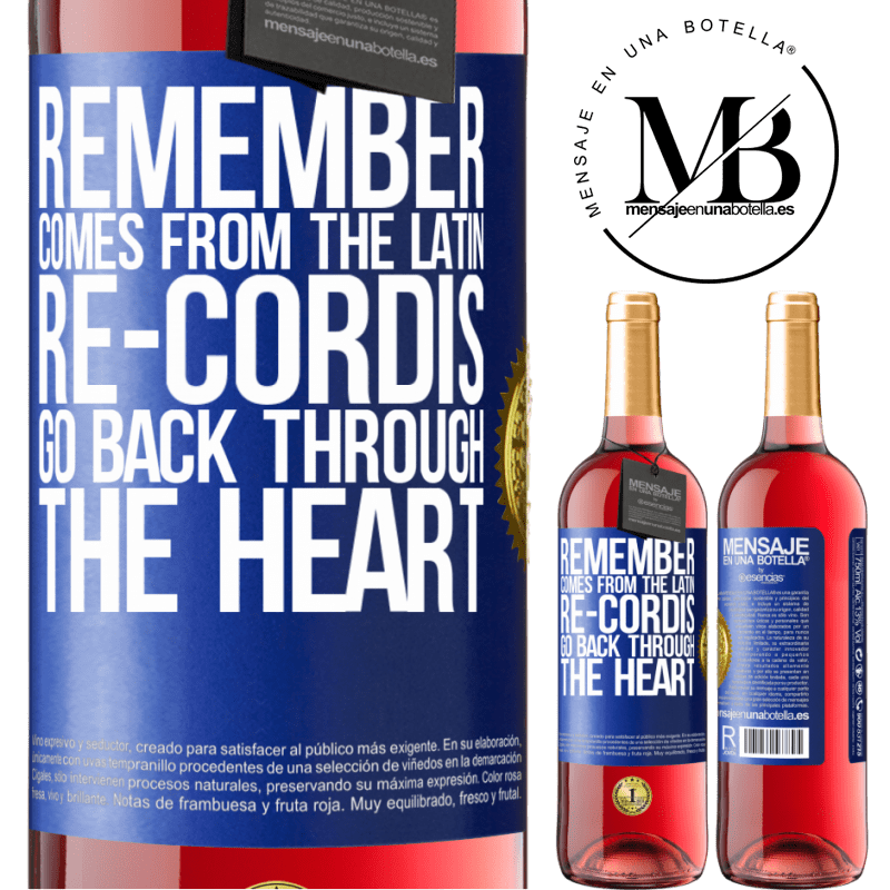 29,95 € Free Shipping | Rosé Wine ROSÉ Edition REMEMBER, from the Latin re-cordis, go back through the heart Blue Label. Customizable label Young wine Harvest 2021 Tempranillo