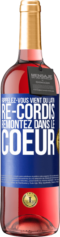 29,95 € | Vin rosé Édition ROSÉ RAPPELEZ-VOUS, du latin re-cordis, remontez dans le coeur Étiquette Bleue. Étiquette personnalisable Vin jeune Récolte 2025 Tempranillo