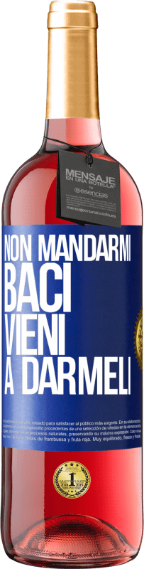 29,95 € | Vino rosato Edizione ROSÉ Non mandarmi baci, vieni a darmeli Etichetta Blu. Etichetta personalizzabile Vino giovane Raccogliere 2025 Tempranillo