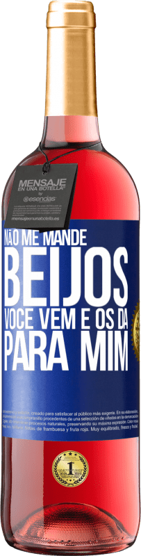 29,95 € | Vinho rosé Edição ROSÉ Não me mande beijos, você vem e os dá para mim Etiqueta Azul. Etiqueta personalizável Vinho jovem Colheita 2024 Tempranillo