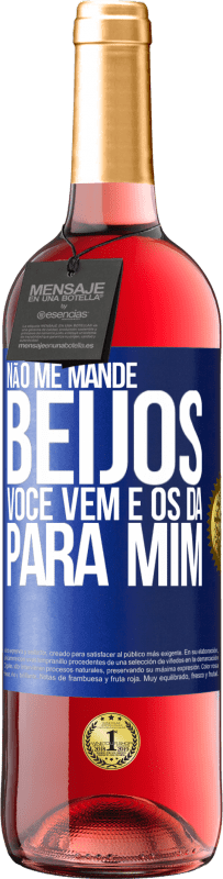 29,95 € | Vinho rosé Edição ROSÉ Não me mande beijos, você vem e os dá para mim Etiqueta Azul. Etiqueta personalizável Vinho jovem Colheita 2025 Tempranillo