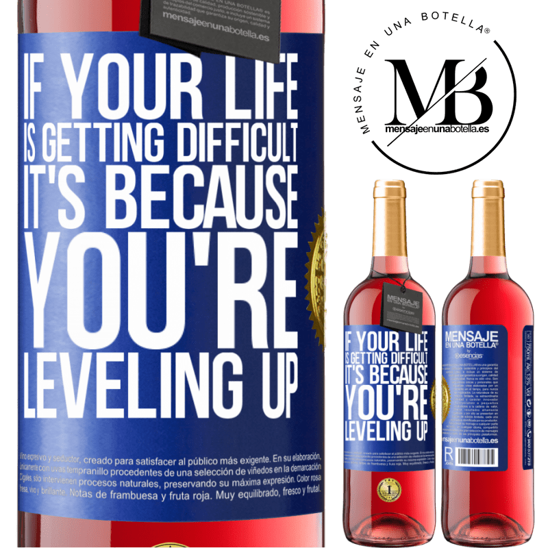 29,95 € Free Shipping | Rosé Wine ROSÉ Edition If your life is getting difficult, it's because you're leveling up Blue Label. Customizable label Young wine Harvest 2022 Tempranillo