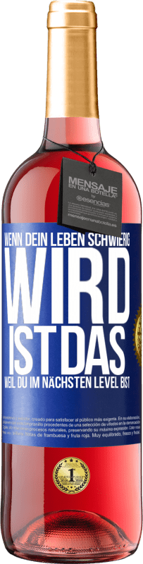 29,95 € | Roséwein ROSÉ Ausgabe Wenn dein Leben schwierig wird, ist das, weil du im nächsten Level bist Blaue Markierung. Anpassbares Etikett Junger Wein Ernte 2024 Tempranillo