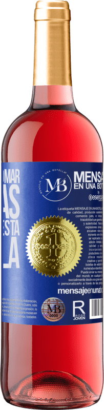 «Si no sabes domar bestias no desates esta botella» Edición ROSÉ