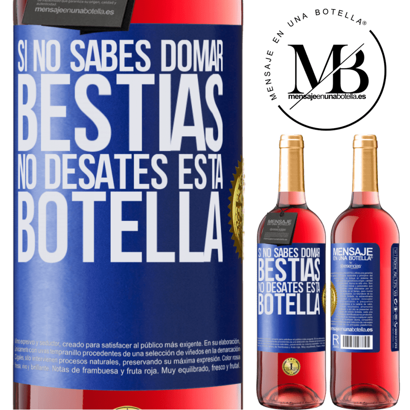 29,95 € Envío gratis | Vino Rosado Edición ROSÉ Si no sabes domar bestias no desates esta botella Etiqueta Azul. Etiqueta personalizable Vino joven Cosecha 2023 Tempranillo