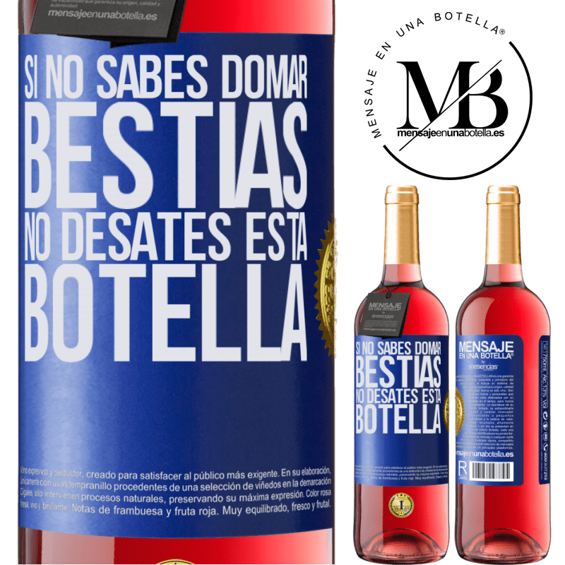 29,95 € Envío gratis | Vino Rosado Edición ROSÉ Si no sabes domar bestias no desates esta botella Etiqueta Azul. Etiqueta personalizable Vino joven Cosecha 2025 Tempranillo