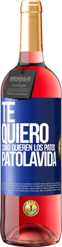 29,95 € Envío gratis | Vino Rosado Edición ROSÉ TE QUIERO, como quieren los patos. PATOLAVIDA Etiqueta Azul. Etiqueta personalizable Vino joven Cosecha 2024 Tempranillo