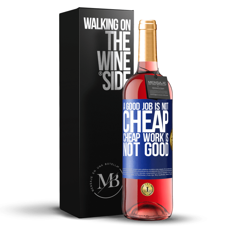 29,95 € Free Shipping | Rosé Wine ROSÉ Edition A good job is not cheap. Cheap work is not good Blue Label. Customizable label Young wine Harvest 2024 Tempranillo