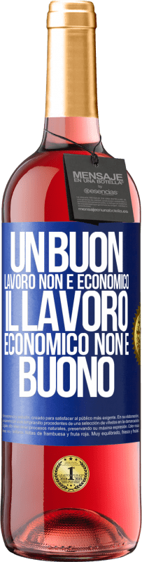 29,95 € | Vino rosato Edizione ROSÉ Un buon lavoro non è economico. Il lavoro economico non è buono Etichetta Blu. Etichetta personalizzabile Vino giovane Raccogliere 2024 Tempranillo