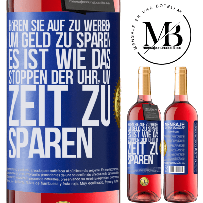 29,95 € Kostenloser Versand | Roséwein ROSÉ Ausgabe Hört auf, fürs Geldsparen zu werben. Das ist wie das Stoppen der Uhr, um Zeit zu sparen Blaue Markierung. Anpassbares Etikett Junger Wein Ernte 2025 Tempranillo