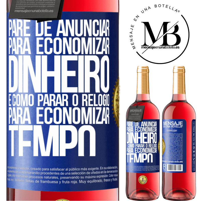 29,95 € Envio grátis | Vinho rosé Edição ROSÉ Pare de anunciar para economizar dinheiro, é como parar o relógio para economizar tempo Etiqueta Azul. Etiqueta personalizável Vinho jovem Colheita 2025 Tempranillo