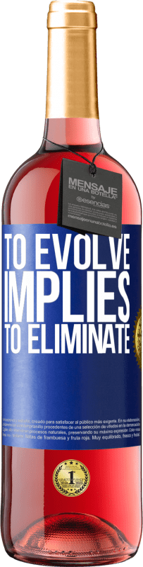 29,95 € Free Shipping | Rosé Wine ROSÉ Edition To evolve implies to eliminate Blue Label. Customizable label Young wine Harvest 2025 Tempranillo
