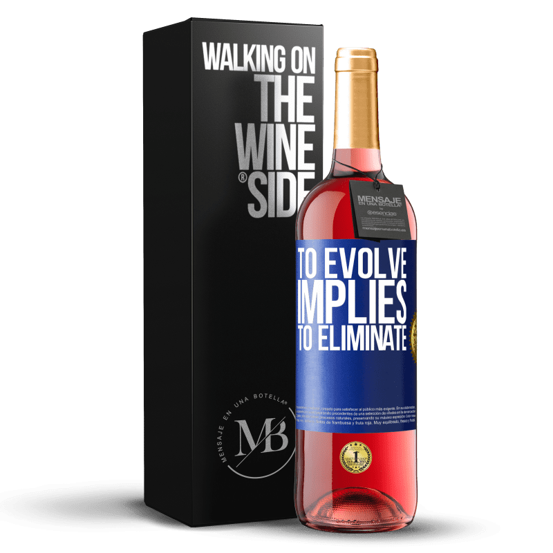 24,95 € Free Shipping | Rosé Wine ROSÉ Edition To evolve implies to eliminate Blue Label. Customizable label Young wine Harvest 2021 Tempranillo