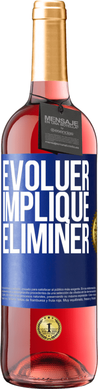 29,95 € | Vin rosé Édition ROSÉ Évoluer implique éliminer Étiquette Bleue. Étiquette personnalisable Vin jeune Récolte 2023 Tempranillo