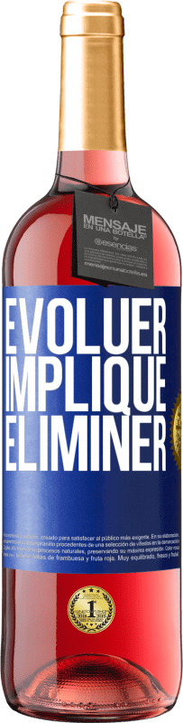 29,95 € | Vin rosé Édition ROSÉ Évoluer implique éliminer Étiquette Bleue. Étiquette personnalisable Vin jeune Récolte 2024 Tempranillo