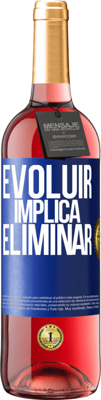 29,95 € | Vinho rosé Edição ROSÉ Evoluir implica eliminar Etiqueta Azul. Etiqueta personalizável Vinho jovem Colheita 2023 Tempranillo