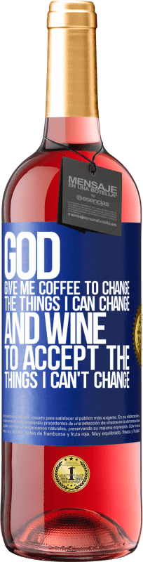 29,95 € Бесплатная доставка | Розовое вино Издание ROSÉ Боже, дай мне кофе, чтобы изменить то, что я могу изменить, и он пришел, чтобы принять то, что я не могу изменить Синяя метка. Настраиваемая этикетка Молодое вино Урожай 2023 Tempranillo