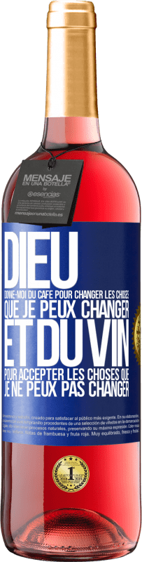 29,95 € | Vin rosé Édition ROSÉ Dieu, donne-moi du café pour changer les choses que je peux changer et du vin pour accepter les choses que je ne peux pas change Étiquette Bleue. Étiquette personnalisable Vin jeune Récolte 2024 Tempranillo