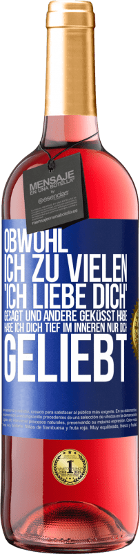 29,95 € | Roséwein ROSÉ Ausgabe Obwohl ich zu vielen 'Ich liebe dich' gesagt und andere geküsst habe, habe ich dich tief im Inneren nur dich geliebt Blaue Markierung. Anpassbares Etikett Junger Wein Ernte 2024 Tempranillo