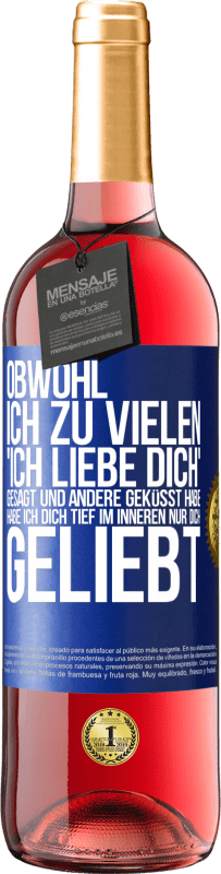 29,95 € | Roséwein ROSÉ Ausgabe Obwohl ich zu vielen 'Ich liebe dich' gesagt und andere geküsst habe, habe ich dich tief im Inneren nur dich geliebt Blaue Markierung. Anpassbares Etikett Junger Wein Ernte 2025 Tempranillo