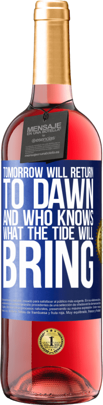 29,95 € | 桃红葡萄酒 ROSÉ版 明天将回到黎明，谁知道潮汐将带来什么 蓝色标签. 可自定义的标签 青年酒 收成 2023 Tempranillo