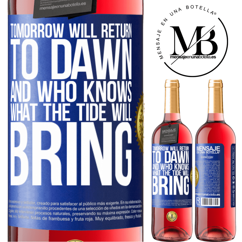 29,95 € Free Shipping | Rosé Wine ROSÉ Edition Tomorrow will return to dawn and who knows what the tide will bring Blue Label. Customizable label Young wine Harvest 2023 Tempranillo