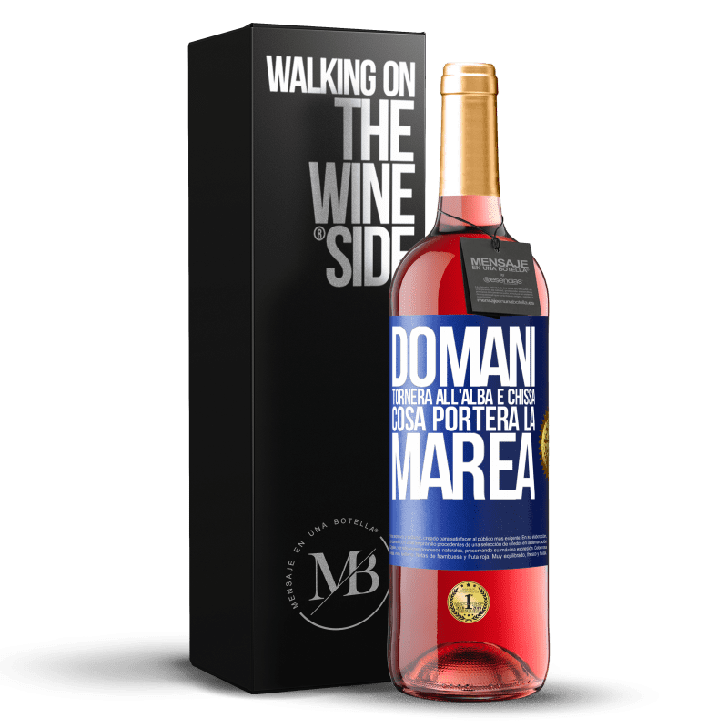 29,95 € Spedizione Gratuita | Vino rosato Edizione ROSÉ Domani tornerà all'alba e chissà cosa porterà la marea Etichetta Blu. Etichetta personalizzabile Vino giovane Raccogliere 2024 Tempranillo