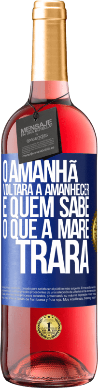 29,95 € | Vinho rosé Edição ROSÉ O amanhã voltará a amanhecer e quem sabe o que a maré trará Etiqueta Azul. Etiqueta personalizável Vinho jovem Colheita 2025 Tempranillo