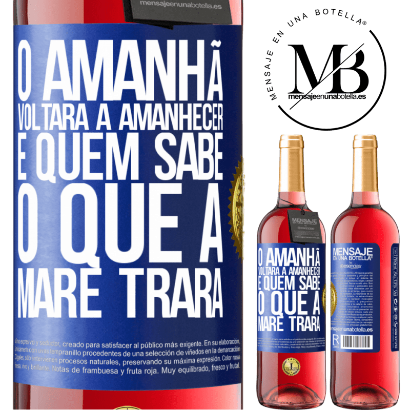 29,95 € Envio grátis | Vinho rosé Edição ROSÉ O amanhã voltará a amanhecer e quem sabe o que a maré trará Etiqueta Azul. Etiqueta personalizável Vinho jovem Colheita 2023 Tempranillo