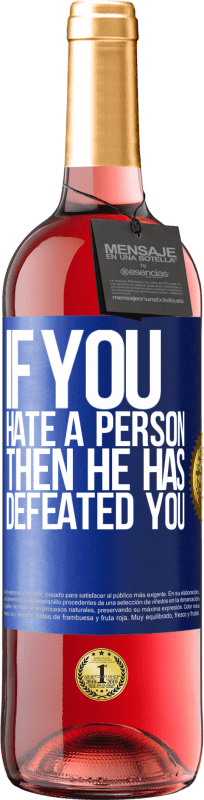 29,95 € | Rosé Wine ROSÉ Edition If you hate a person, then he has defeated you Blue Label. Customizable label Young wine Harvest 2023 Tempranillo