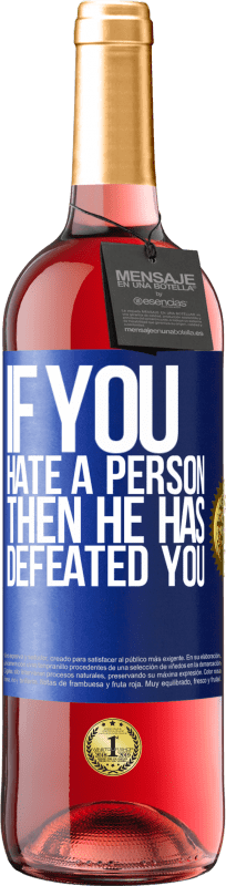 29,95 € | Rosé Wine ROSÉ Edition If you hate a person, then he has defeated you Blue Label. Customizable label Young wine Harvest 2024 Tempranillo