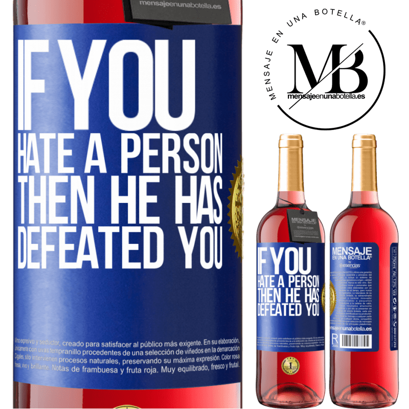 29,95 € Free Shipping | Rosé Wine ROSÉ Edition If you hate a person, then he has defeated you Blue Label. Customizable label Young wine Harvest 2021 Tempranillo