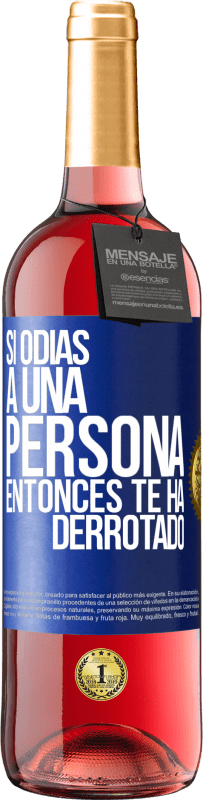 29,95 € | Vino Rosado Edición ROSÉ Si odias a una persona, entonces te ha derrotado Etiqueta Azul. Etiqueta personalizable Vino joven Cosecha 2024 Tempranillo