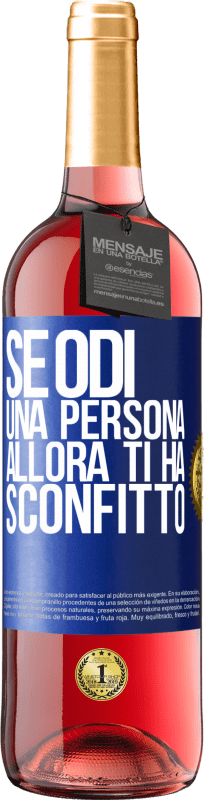 29,95 € Spedizione Gratuita | Vino rosato Edizione ROSÉ Se odi una persona, allora ti ha sconfitto Etichetta Blu. Etichetta personalizzabile Vino giovane Raccogliere 2025 Tempranillo